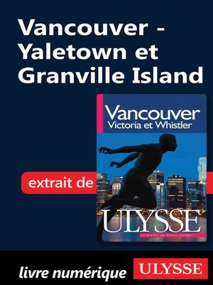 cover image of Vancouver--Yaletown et Granville Island